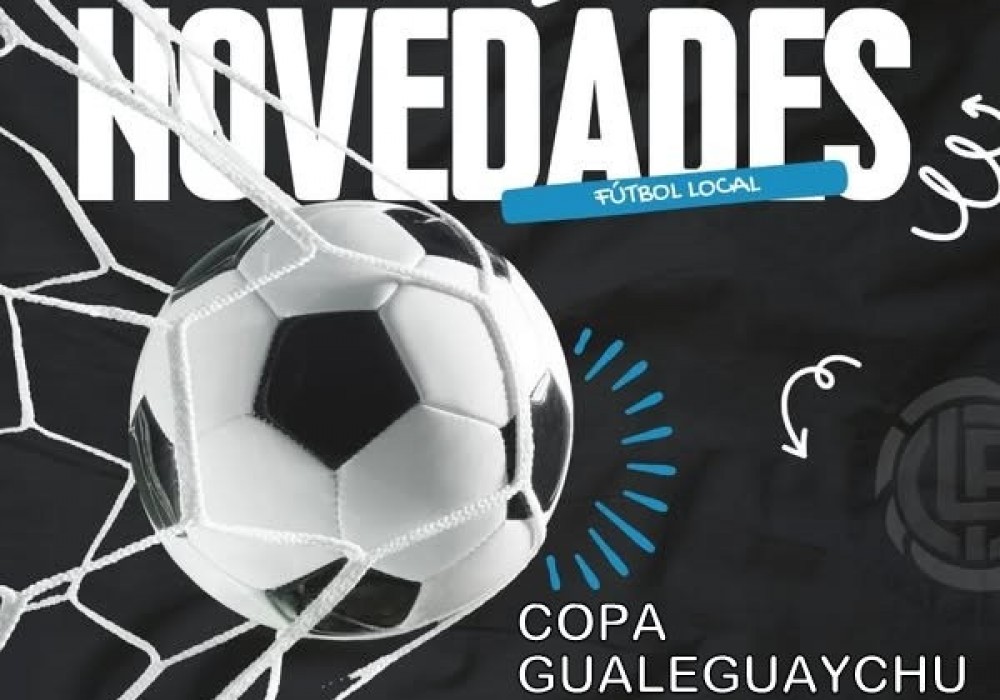 COPA GUALEGUAYCHÚ:   HOY Miercoles Semifinal - Viernes FINAL