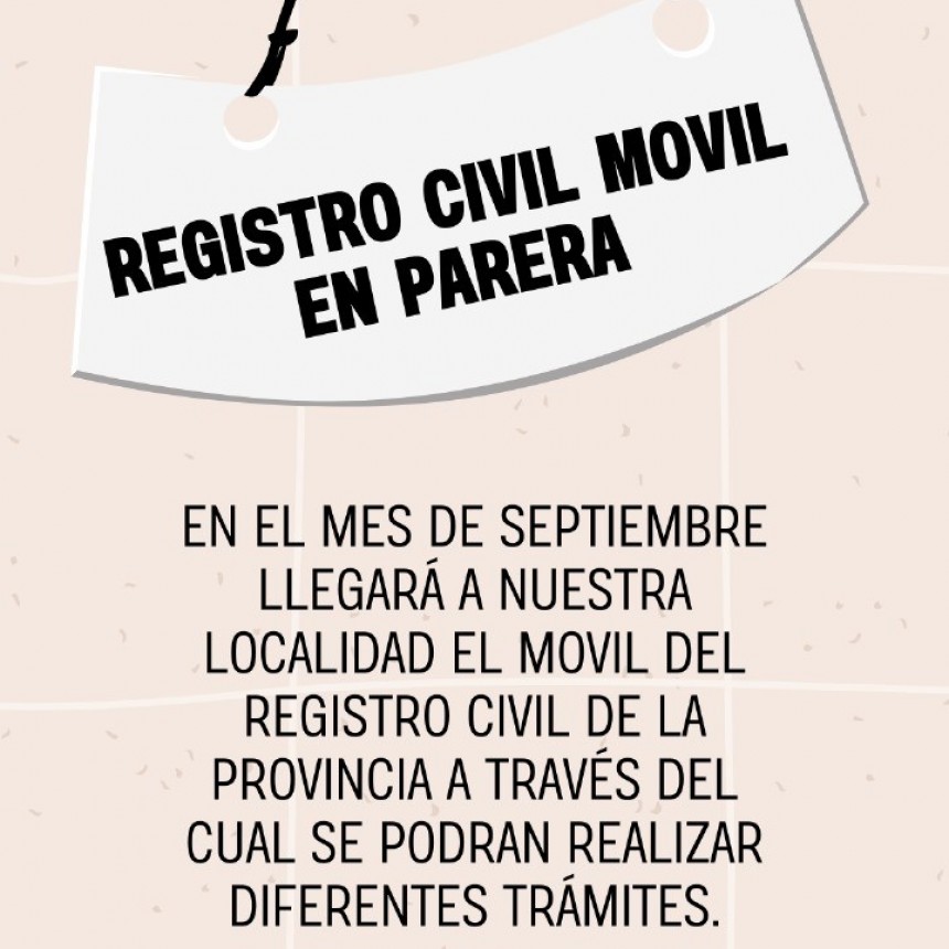 ESTE VIERNES 9.30 LLEGA EL REGISTRO CIVIL A PARERA 