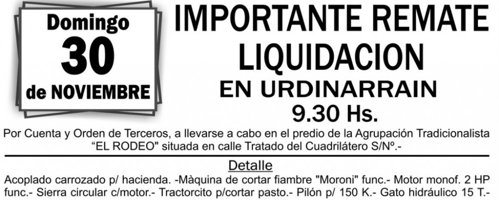Domingo 30 de Noviembre - Importante REMATE LIQUIDACION  en Urdinarrain